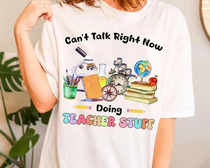 Can't Talk Right Now Doing Teacher Stuff - Personalized Teacher T-Shirt - Dikila D.A